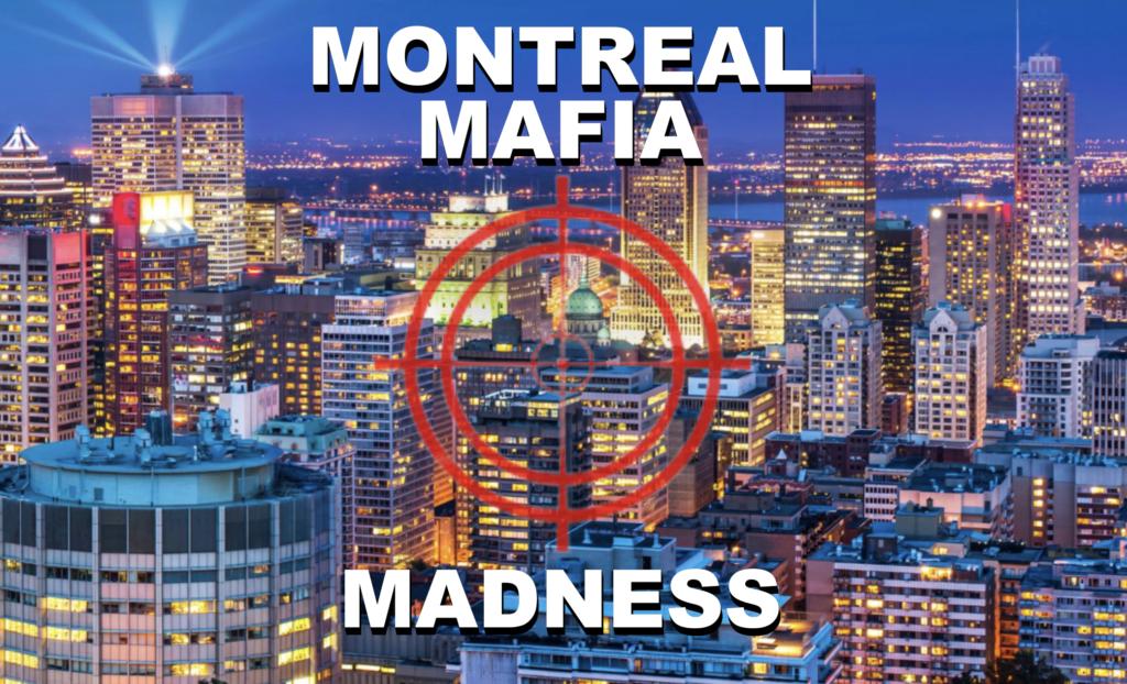 Montreal Mafia Madness - Sitdownnews